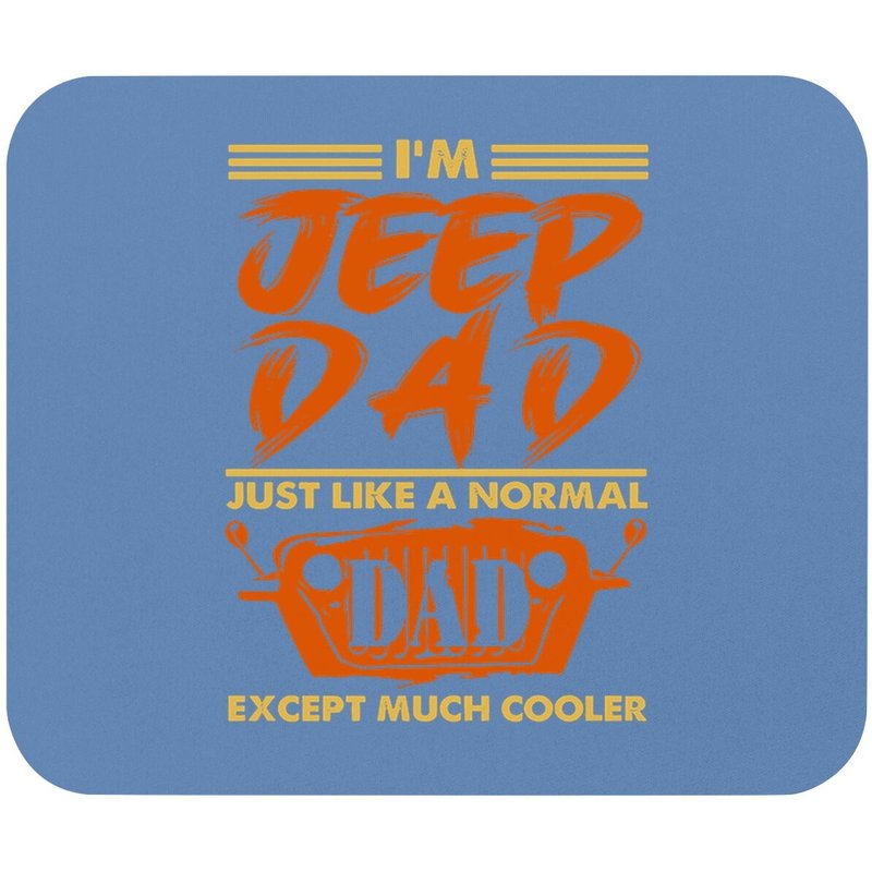 Jeep I Am A Jeep Dad Mouse Pad — Mouse Pads & Desk Mats
