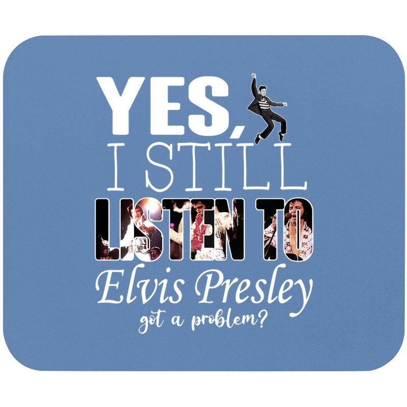 Tapis de souris Yes, I Still Listen To Elvis Presley — Tapis de souris et sous-mains