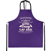 I Never Dreamed I'd Grow Up To Be A Sexy Cat Dad Apron — Kitchen Aprons