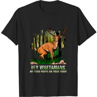 T-shirt pour hommes Hey Vegetarians My Food Poops On Your Food Deer