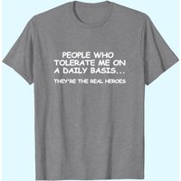 People Who Tolerate Me On A Daily Basis T-Shirt for Men — Mens T Shirts