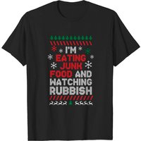 I'm Eating Junk Food And Watching Rubbish Christmas Movie T-Shirt