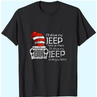 I Will Drive My Jeep Here Or There T-Shirts for Men