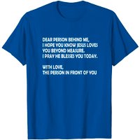 T-shirt Dear Person Behind Me I Hope You Know Jesus Loves You