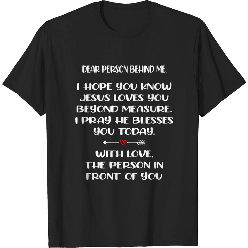T-shirt Dear Person Behind Me I Hope You Know Jesus Loves You — T-shirts pour hommes