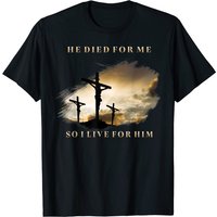 T-shirt He Died For Me So I Live For Him pour hommes — T-shirts pour hommes