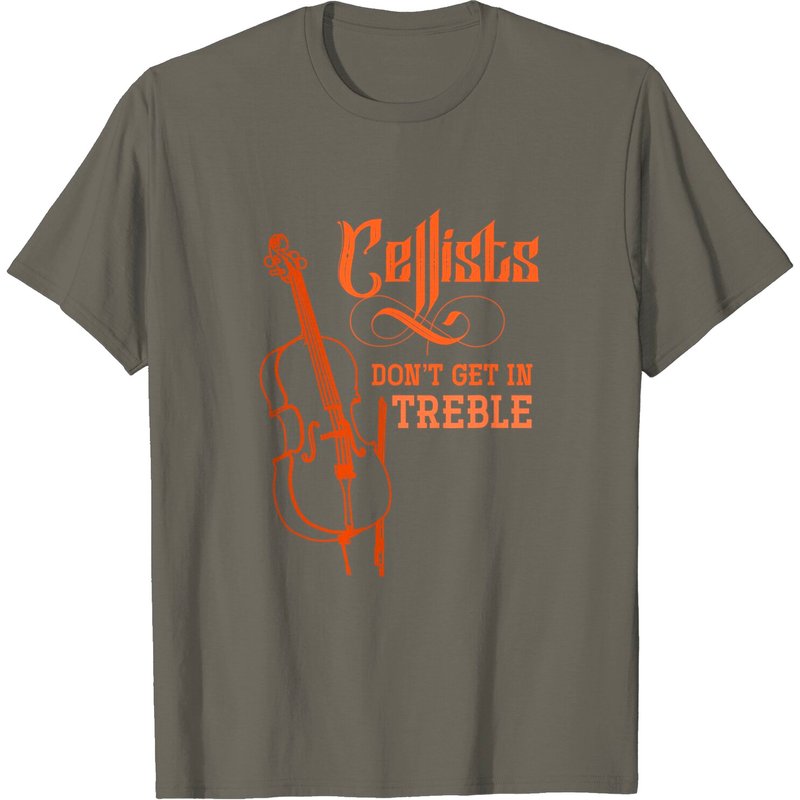 Cellists Don't Get In Treble Cello T-Shirt for Men — Mens T Shirts