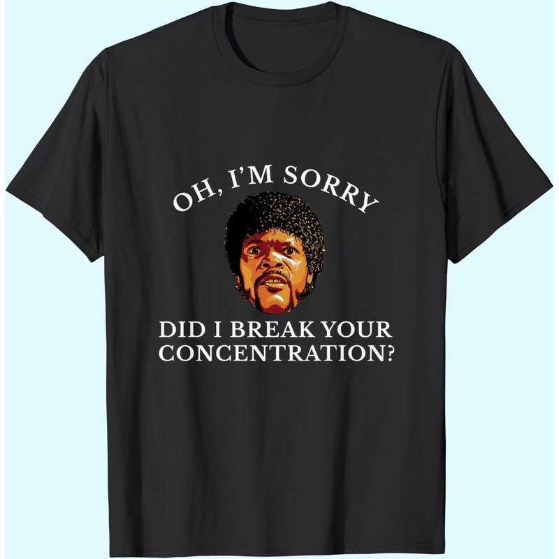 Oh I'm Sorry Did I Break Your Concentration Men's T-Shirts — Mens T Shirts