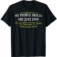 My People Skills Are Fine Sarcastic T-Shirt for Men