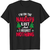 I'm On The Naughty List And I Regret Nothing Men's T-Shirt