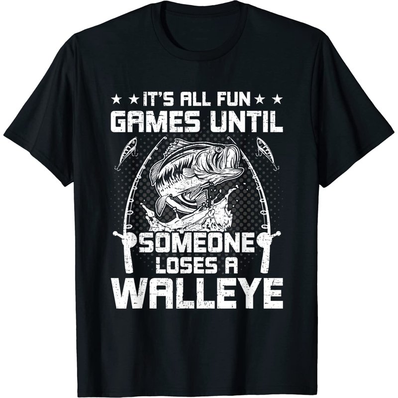 C'est Tout Amusement Et Jeux Jusqu'à Ce Que Quelqu'un Perde Un Walleye T-Shirt — T-shirts pour hommes