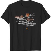 T-shirt It's All Fun And Games Until Someone Loses A Nut pour hommes
