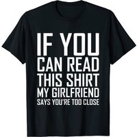 Si Vous Pouvez Lire Cela, Ma Copine Dit Trop Près T-Shirt — T-shirts pour hommes