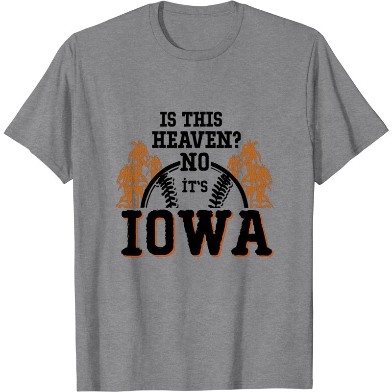Is This Heaven No It’s Iowa Baseball T-Shirt for Men