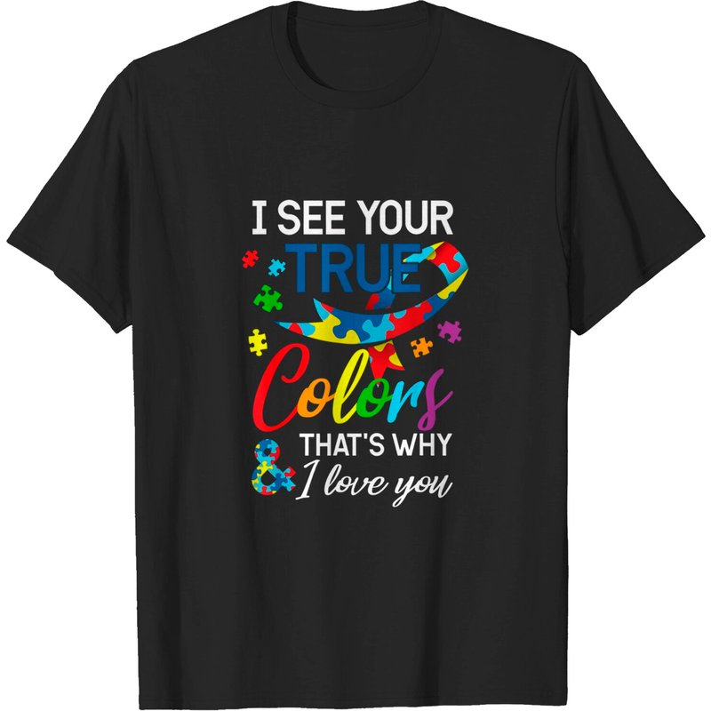 T-shirt Autisme I See Your True Colors That's Why I Love You pour hommes — T-shirts pour hommes