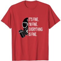 T-shirt sarcastique Its Fine Im Fine Everything Is Fine pour hommes — T-shirts pour hommes