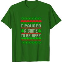 T-shirt de Noël I Paused A Game to Be Here pour hommes — T-shirts pour hommes