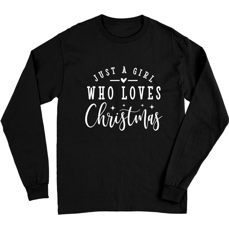 Just A Girl Who Loves Christmas Basic Long Sleeves T-Shirt — Mens T Shirts