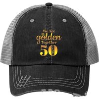 We Are Together 50th Anniversary Wedding Gift Trucker Hat