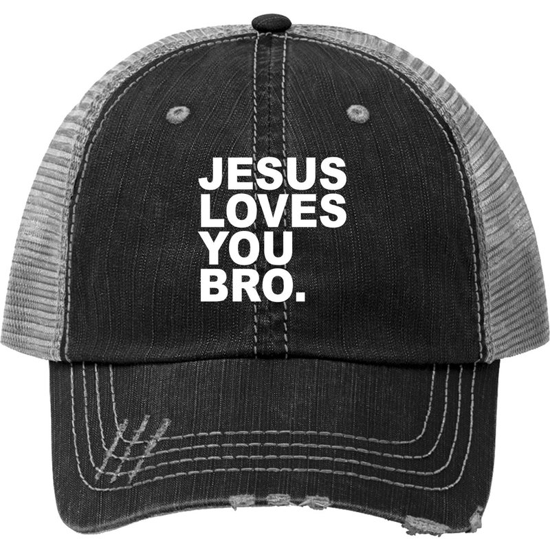 Jesus Loves You Bro Christian Faith Trucker Hat