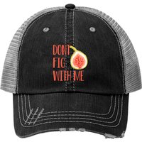 Chapeau Trucker Dont Fig With Me — Casquette de baseball