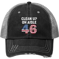 Anti Biden Clean Up On Aisle 46 Trucker Hat — Baseball Cap