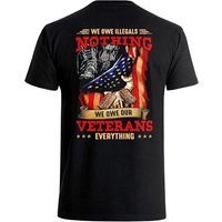 We Owe Illegals Nothing We Owe Our Veterans Everything T-Shirt
