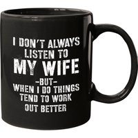 Je N'écoute Pas Toujours Ma Femme Tasse Humoristique Pour Mari