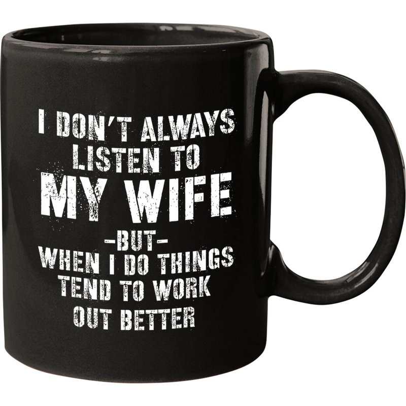 I Don't Always Listen To My Wife Funny Husband Coffee Mug — Mugs & Tumblers