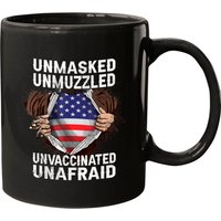Mug Unmasked Unmuzzled Unvaccinated Unafraid Coffee