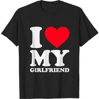 I Love My Girlfriend T-Shirt for Men — Mens T Shirts