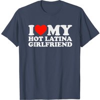 T-shirt I Love My Hot Latina Girlfriend pour hommes