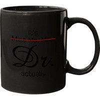 Mug en céramique It's Miss Ms Mrs Dr Actually