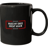 Make My Knee Great Again - Tasse humoristique après chirurgie du genou