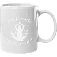 Mug Half Namaste Half Gtfo My Face — Tasses et gobelets