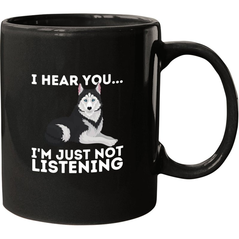 I Hear You I'm Just Not Listening Siberian Husky Coffee Mug — Mugs & Tumblers