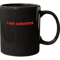 Mug I Eat Asbestos