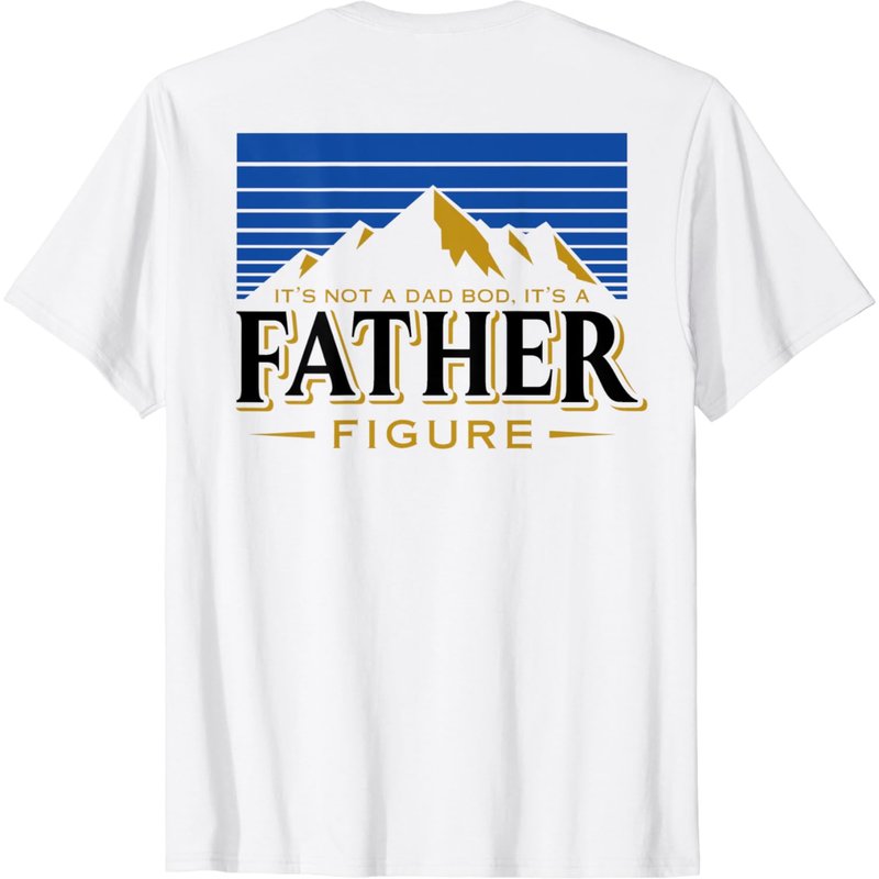 It's Not A Dad Bod It's A Father Figure Mountain T-Shirt — Mens T Shirts