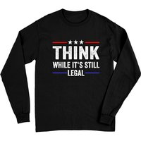 T-shirt à manches longues Think While It's Still Legal pour hommes et femmes — T-shirts pour hommes