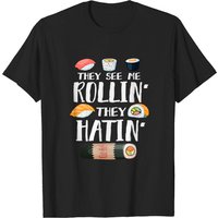 Sushi Puns T-Shirt They See Me Rollin' They Hatin' for Men