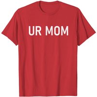 Ur Mom Jokes Sarcastic Sayings T-Shirt for Men