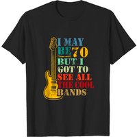 J'ai 70 ans mais j'ai vu tous les groupes cool T-Shirt de concert