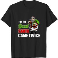 T-shirt I'm So Good Santa Came Twice pour hommes — T-shirts pour hommes