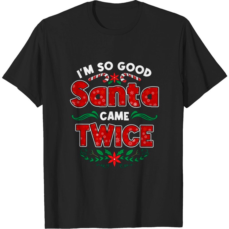 T-shirt de Noël I'm So Good Santa Came Twice pour hommes — T-shirts pour hommes