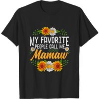 Mamaw T-Shirt My Favorite People Call Me Mamaw
