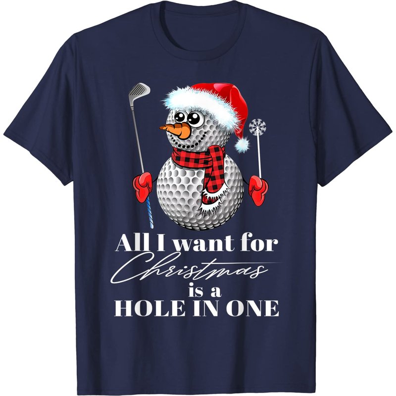 I Want For Christmas Is A Hole In One Golf Ball Snowman T-Shirt — Mens T Shirts