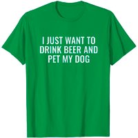 T-shirt I Just Want To Drink Beer And Pet My Dog pour hommes — T-shirts pour hommes