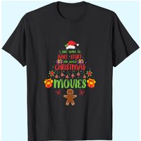 I Just Want To Bake Stuff And Watch Christmas Movies T-Shirts