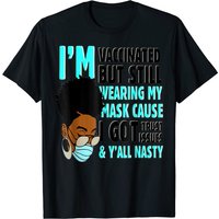 I'm Vaccinated But Still Wearing My Mask T-Shirt for Men