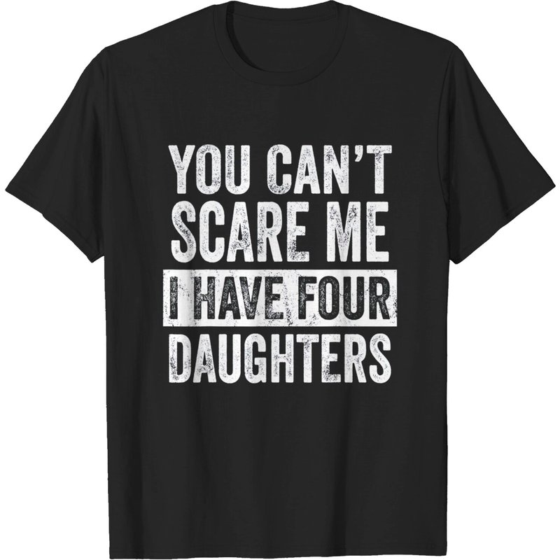 T-shirt pour hommes You Can't Scare Me I Have Four Daughters — T-shirts pour hommes